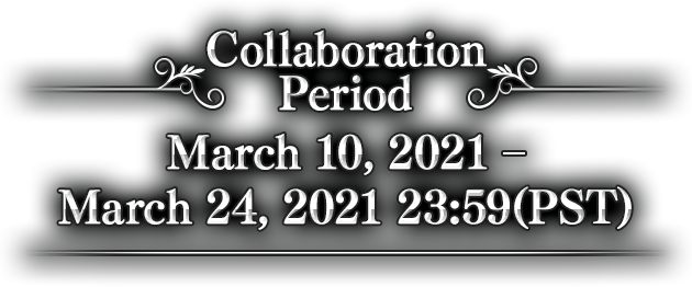 Collaboration Period March 10, 2021 – March 24, 2021 23:59 (PST)